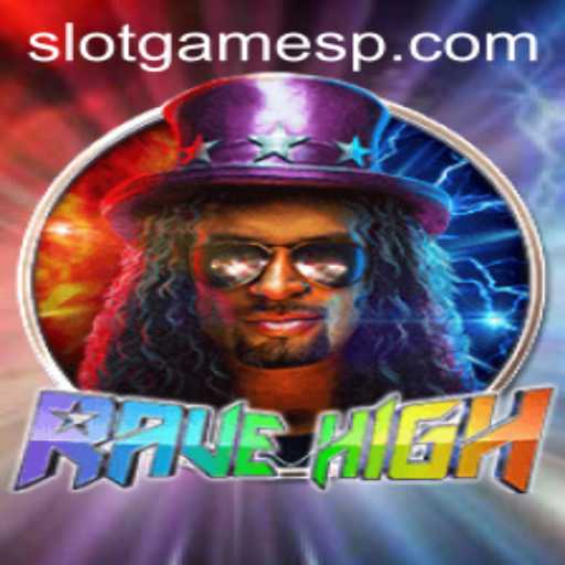 RaveHigh: The Ultimate Slot Game Experience